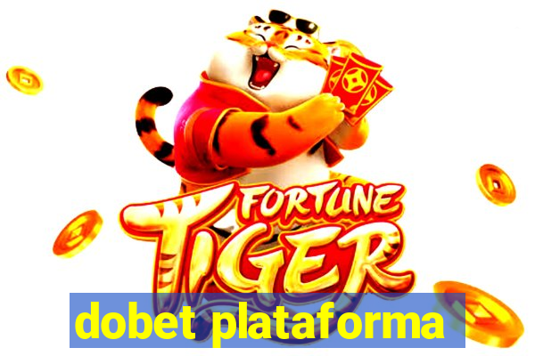 dobet plataforma